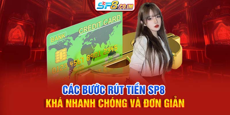 Các bước rút tiền SP8 khá nhanh chóng và đơn giản