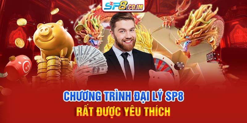 Chương trình đại lý SP8 rất được yêu thích