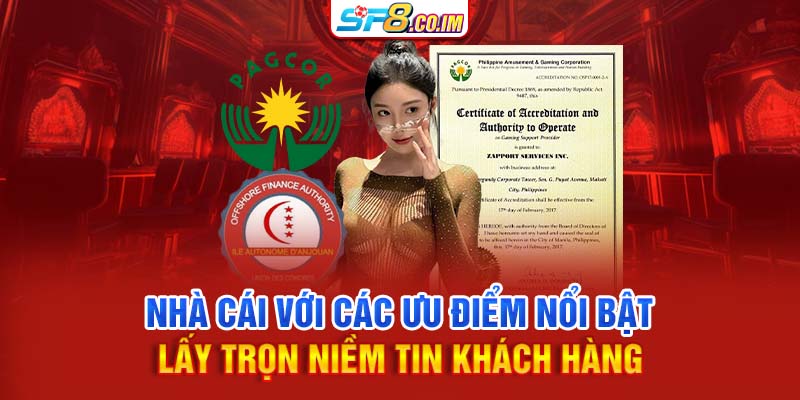 Nhà cái với các ưu điểm nổi bật lấy trọn niềm tin khách hàng